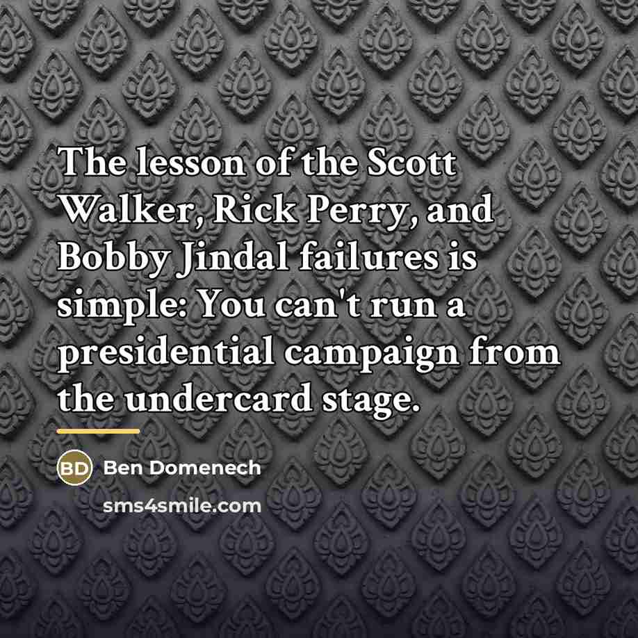 “The lesson of the Scott Walker, Rick Perry, and Bobby…” quote by Ben Domenech