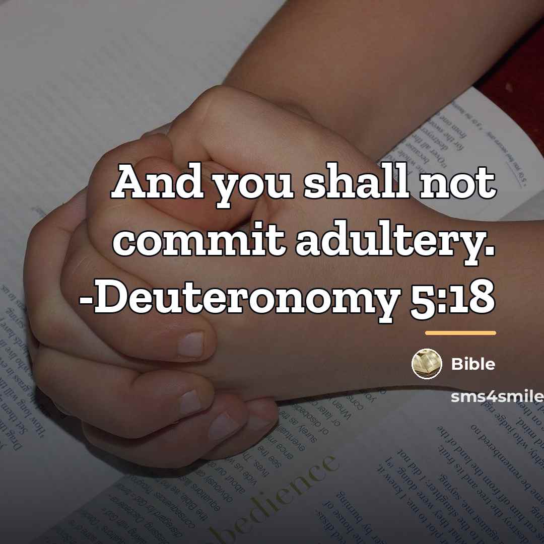 “And you shall not commit adultery. -Deuteronomy 5:18…” quote by Bible