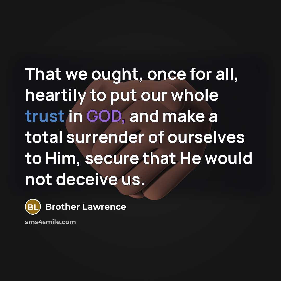 “That we ought, once for all, heartily to put our…” quote by Brother Lawrence