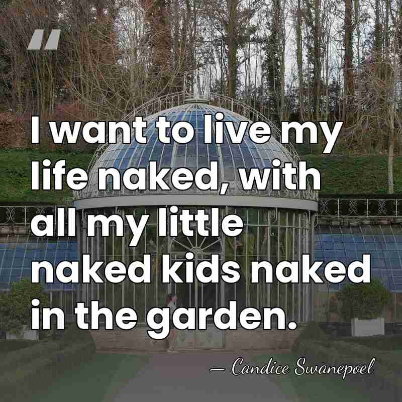 I want to live my life naked, with all my little naked&hellip; - Candice Swanepoel