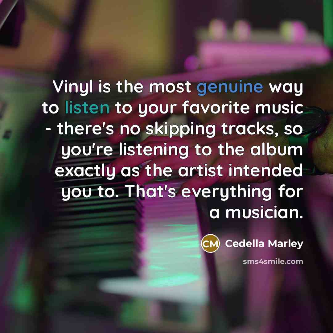 “Vinyl is the most genuine way to listen to your…” quote by Cedella Marley
