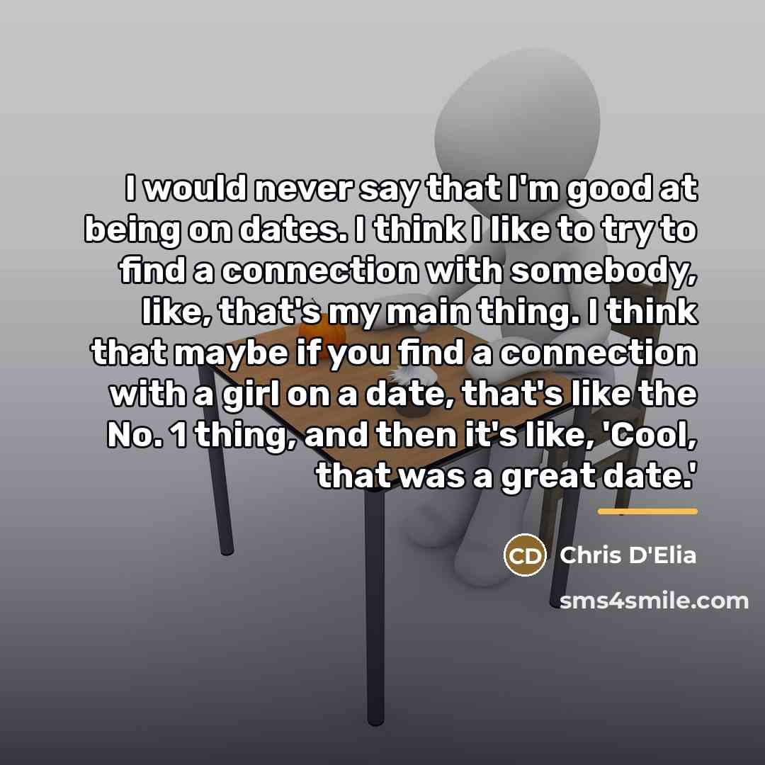 “I would never say that I'm good at being on…” quote by Chris D'Elia