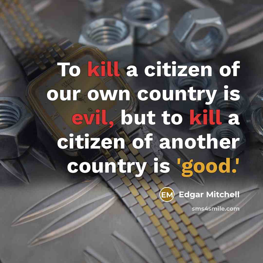 “To kill a citizen of our own country is evil,…” quote by Edgar Mitchell
