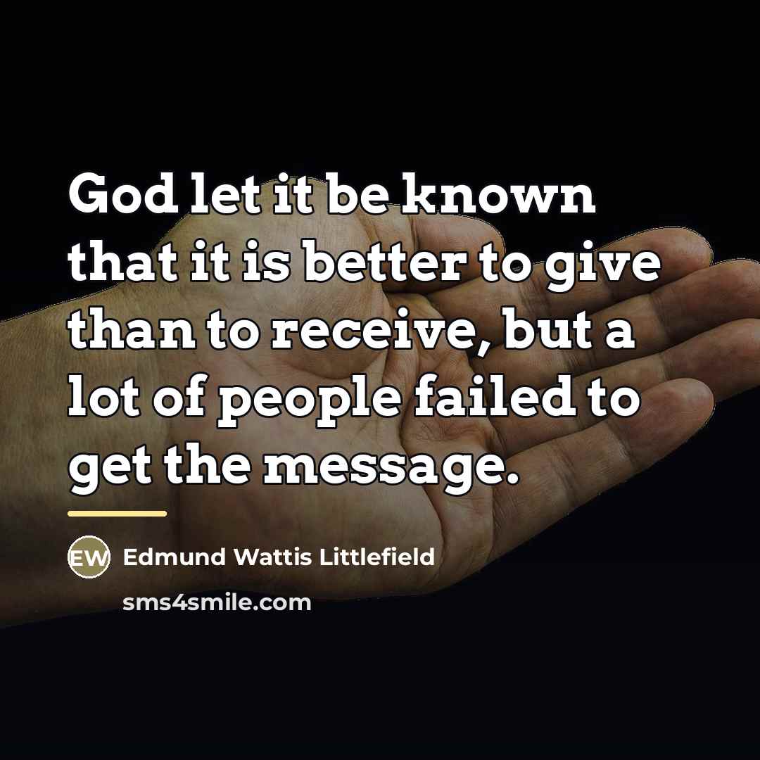 “God let it be known that it is better to…” quote by Edmund Wattis Littlefield