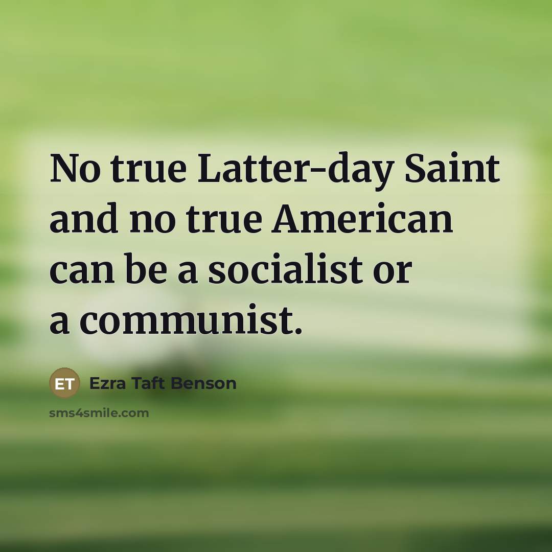 “No true Latter-day Saint and no true American can be…” quote by Ezra Taft Benson