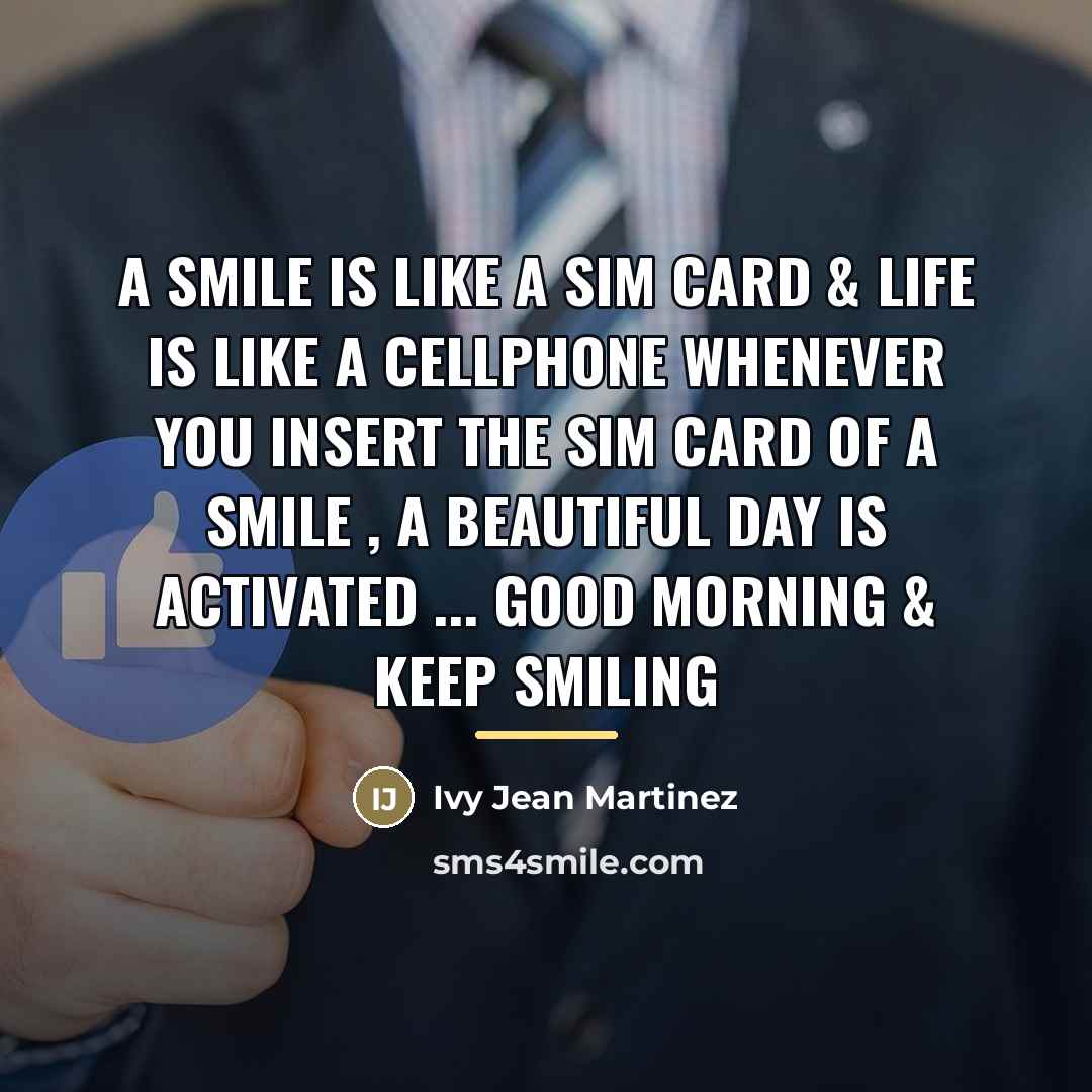 “A smile is like a Sim card & Life is…” quote by Ivy Jean Martinez