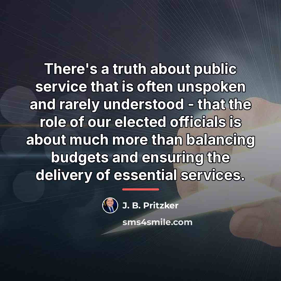 “There's a truth about public service that is often unspoken…” quote by J. B. Pritzker