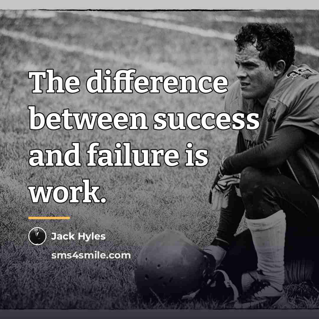 “The difference between success and failure is work.…” quote by Jack Hyles