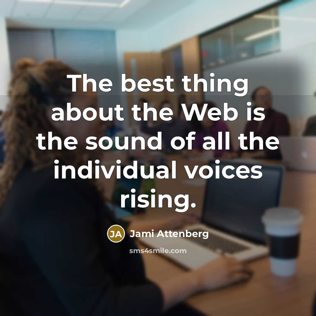 “The best thing about the Web is the sound of…” quote by Jami Attenberg