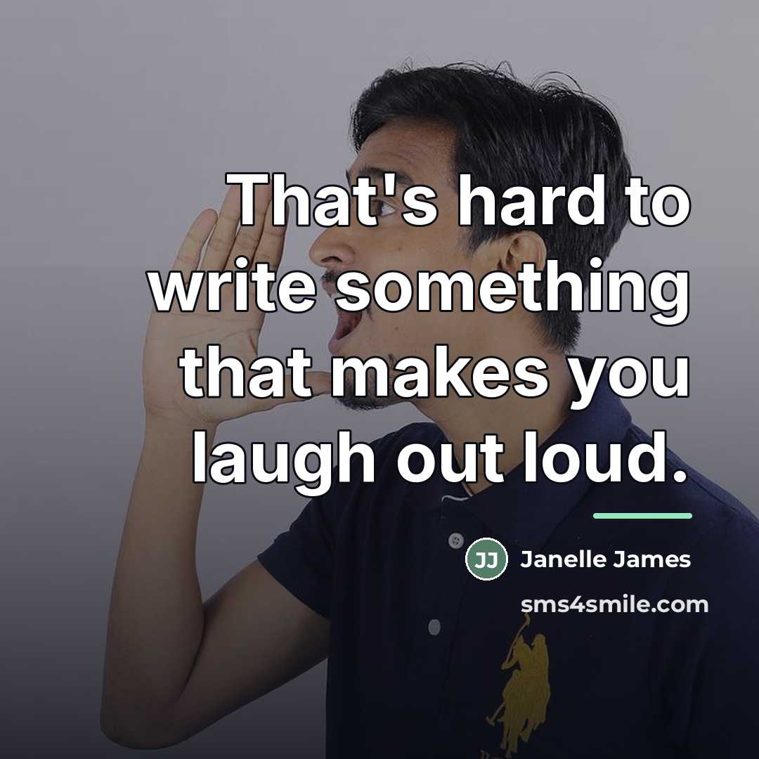 “That's hard to write something that makes you laugh out…” quote by Janelle James