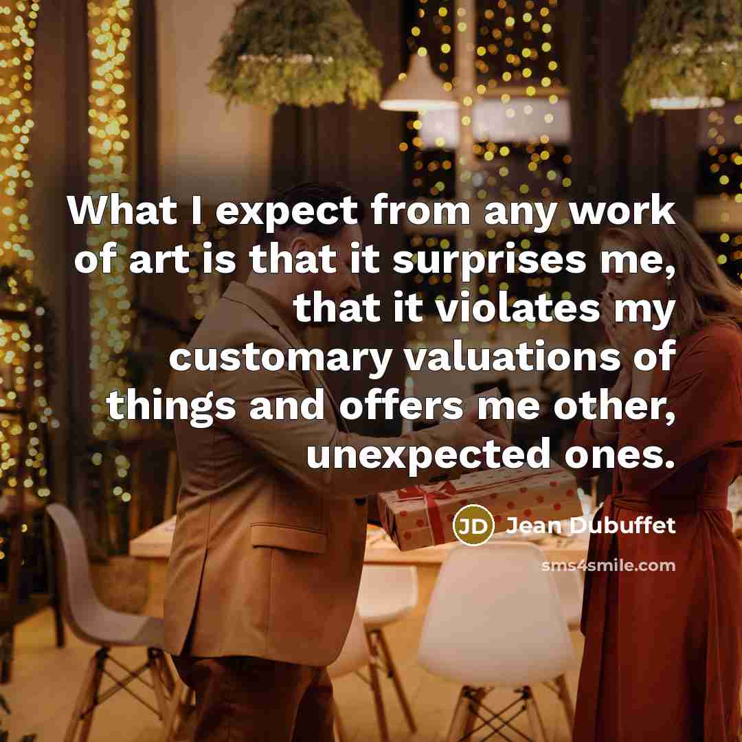 “What I expect from any work of art is that…” quote by Jean Dubuffet