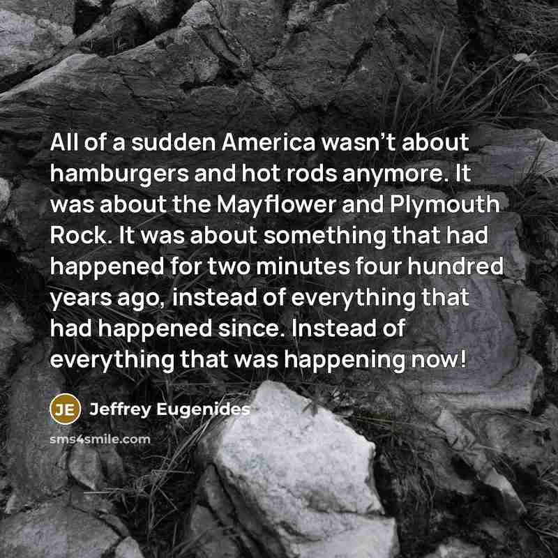“All of a sudden America wasn't about hamburgers and hot…” quote by Jeffrey Eugenides