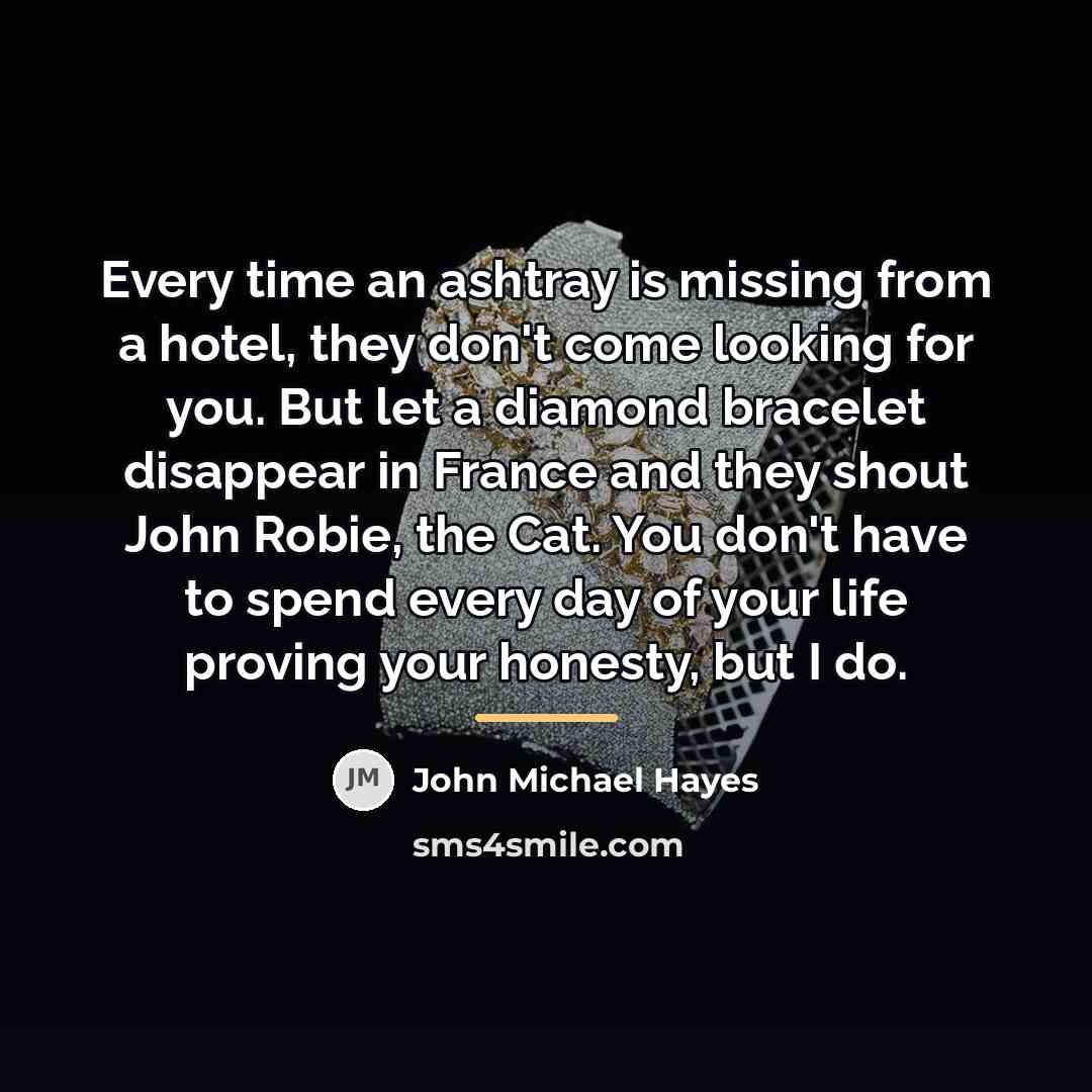 “Every time an ashtray is missing from a hotel, they…” quote by John Michael Hayes