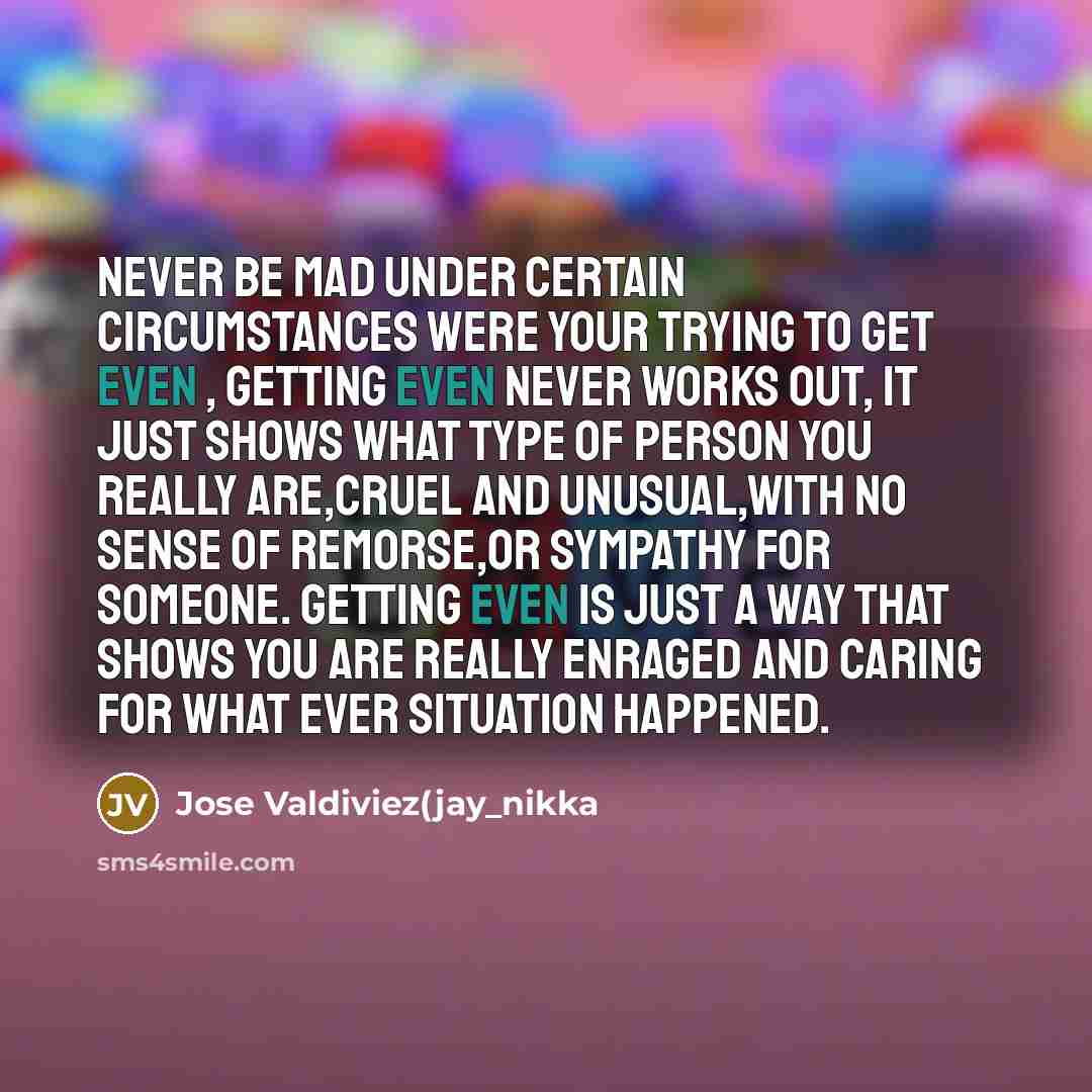 “Never be mad under certain circumstances were your trying to…” quote by Jose Valdiviez(jay_nikka