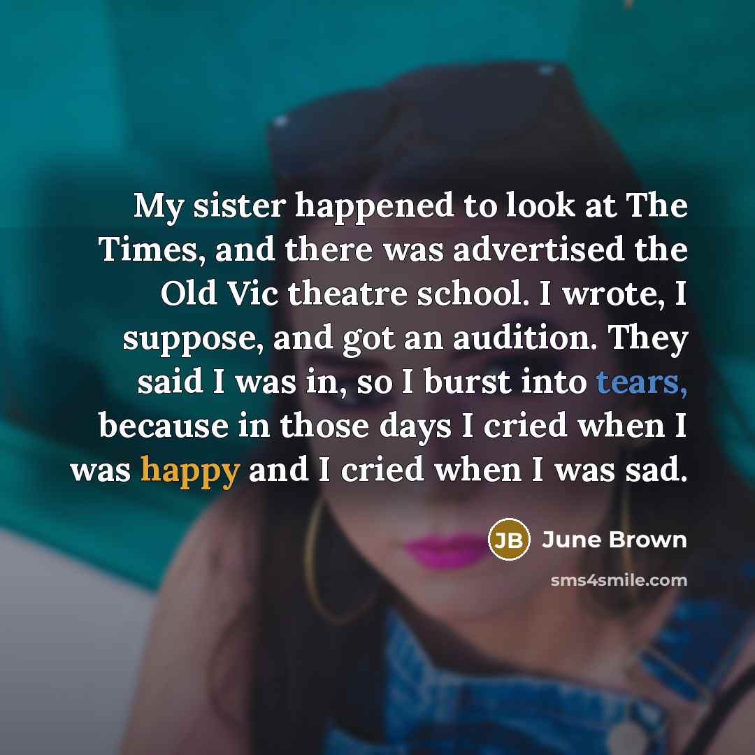 “My sister happened to look at The Times, and there…” quote by June Brown