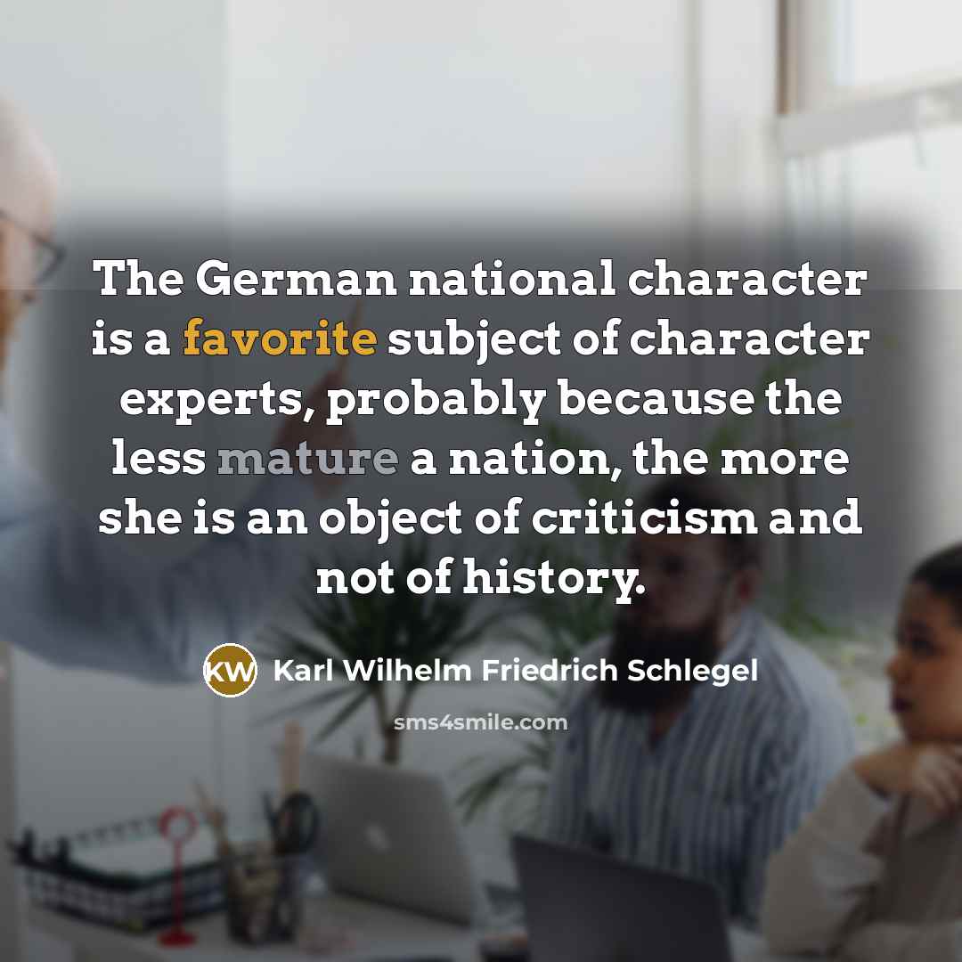 “The German national character is a favorite subject of character…” quote by Karl Wilhelm Friedrich Schlegel