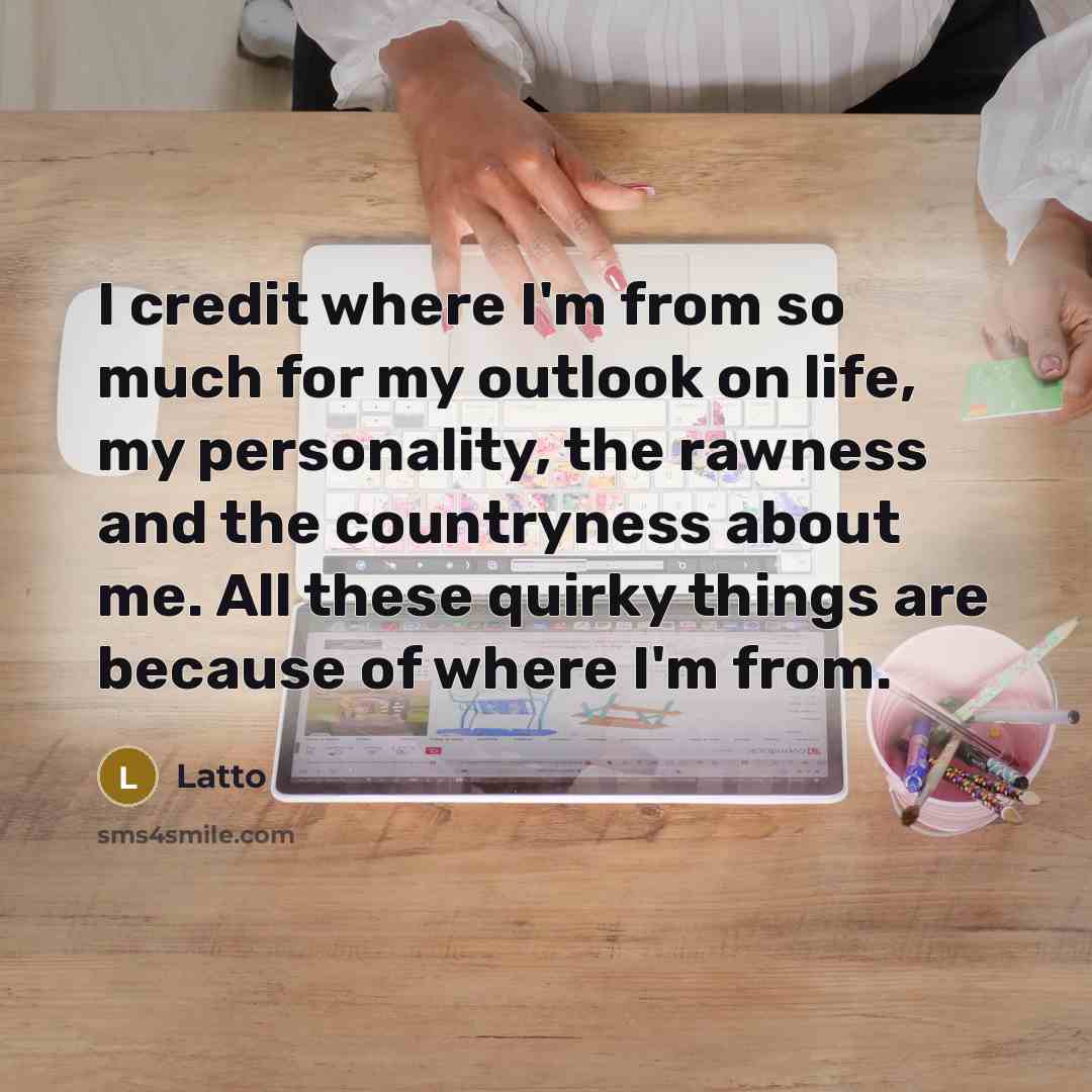 “I credit where I'm from so much for my outlook…” quote by Latto