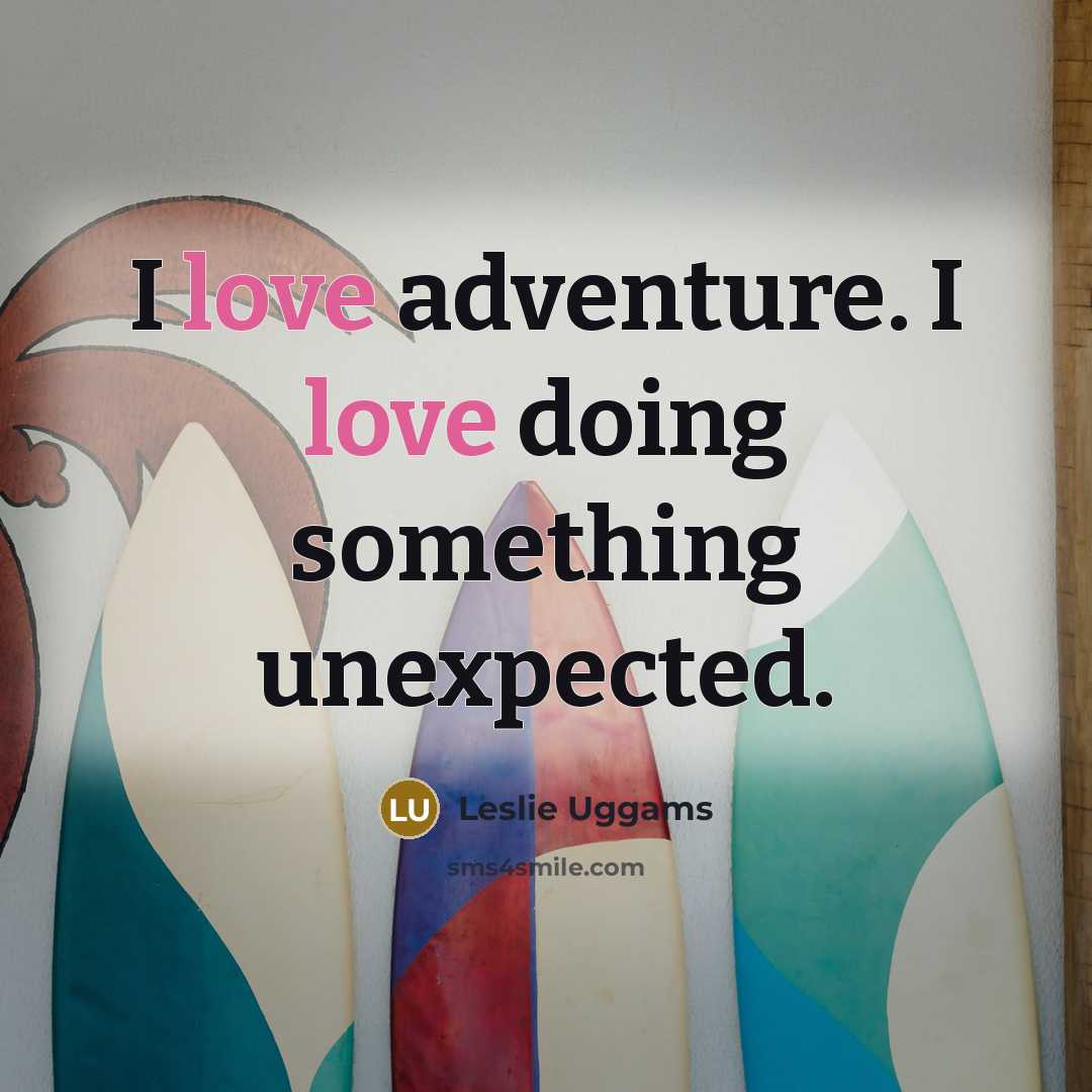 “I love adventure. I love doing something unexpected.…” quote by Leslie Uggams