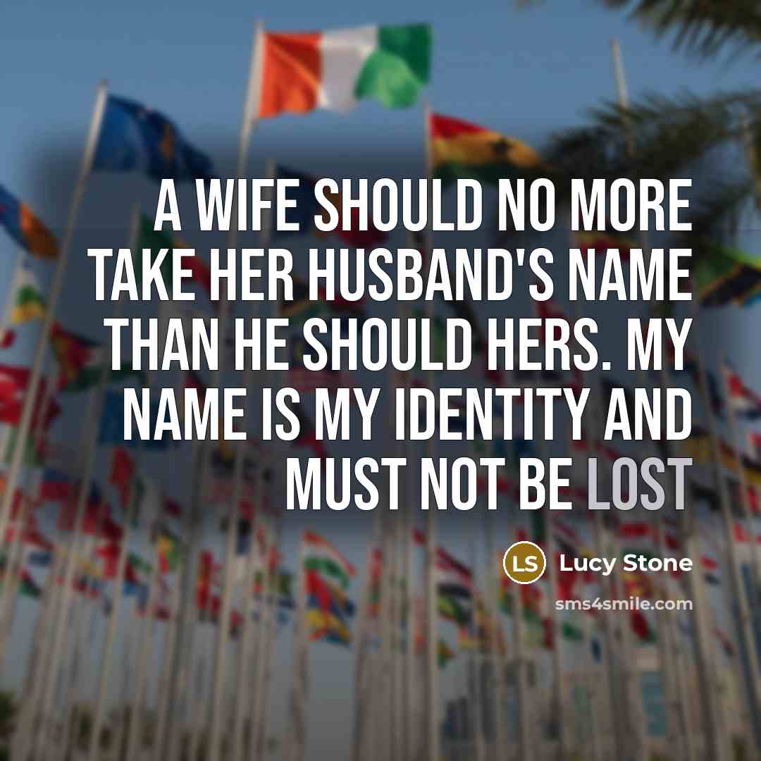 “A wife should no more take her husband's name than…” quote by Lucy Stone