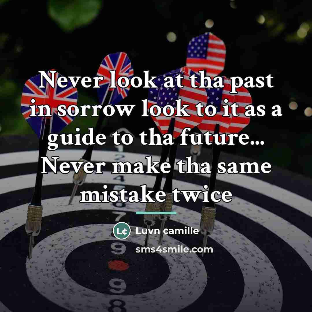 “Never look at tha past in sorrow look to it…” quote by Luvn ¢amille