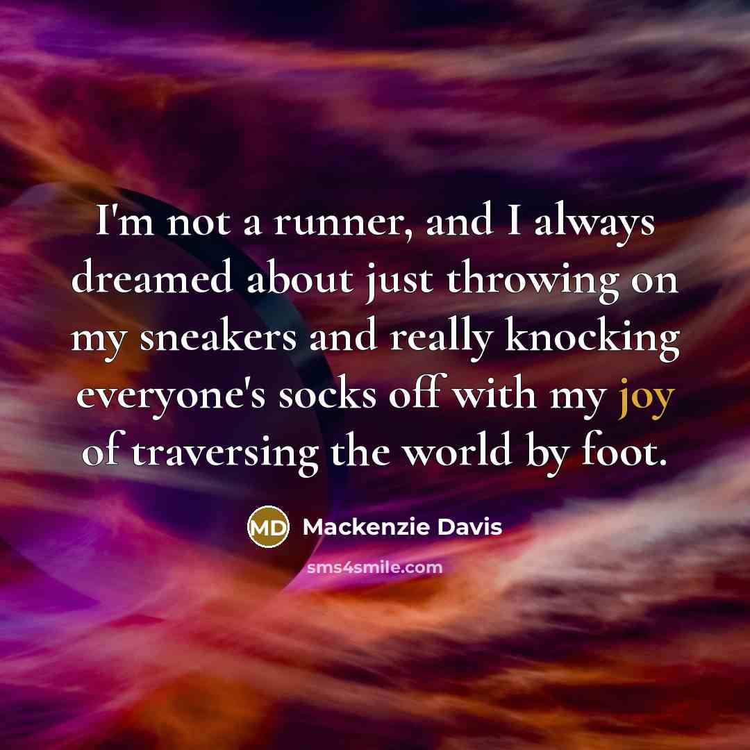 “I'm not a runner, and I always dreamed about just…” quote by Mackenzie Davis