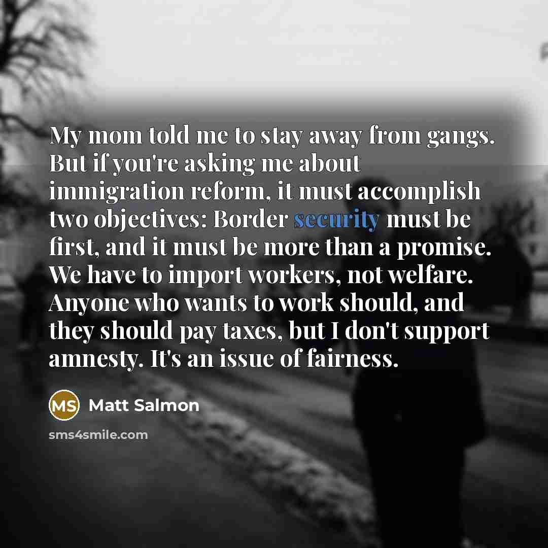 “My mom told me to stay away from gangs. But…” quote by Matt Salmon