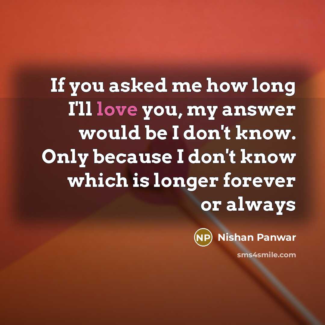“If you asked me how long I'll love you, my…” quote by Nishan Panwar