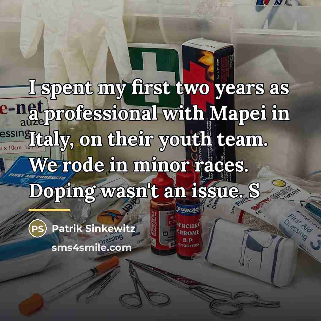 “I spent my first two years as a professional with…” quote by Patrik Sinkewitz