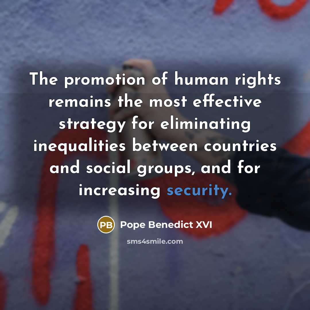 “The promotion of human rights remains the most effective strategy…” quote by Pope Benedict XVI
