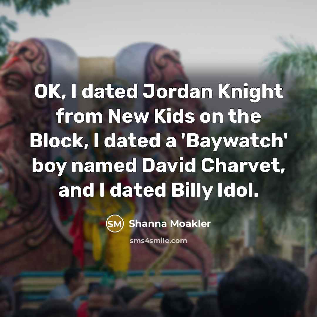 “OK, I dated Jordan Knight from New Kids on the…” quote by Shanna Moakler