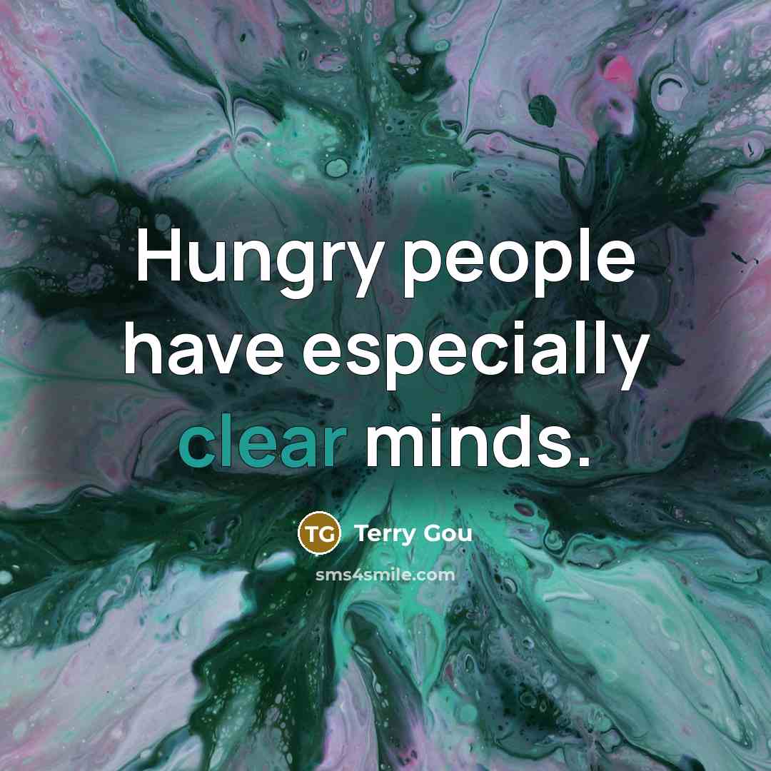 “Hungry people have especially clear minds.…” quote by Terry Gou