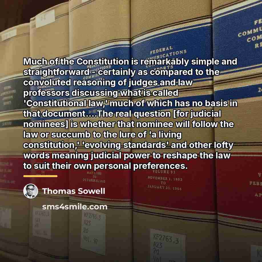 “Much of the Constitution is remarkably simple and straightforward -…” quote by Thomas Sowell