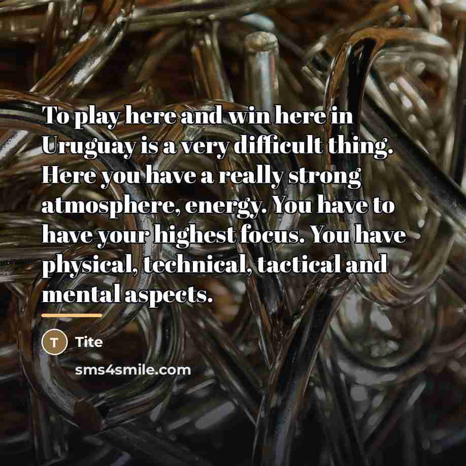 “To play here and win here in Uruguay is a…” quote by Tite