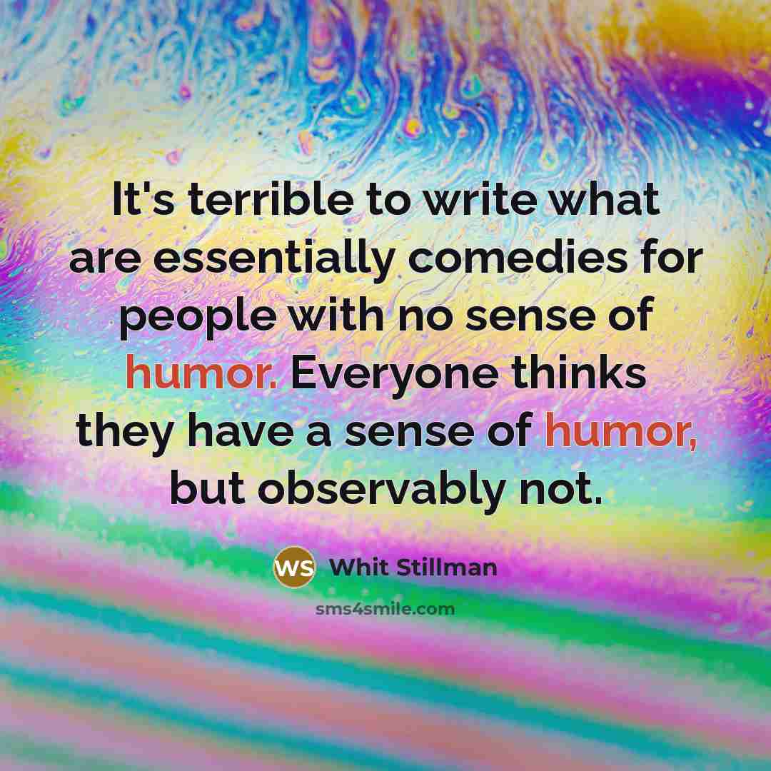 “It's terrible to write what are essentially comedies for people…” quote by Whit Stillman