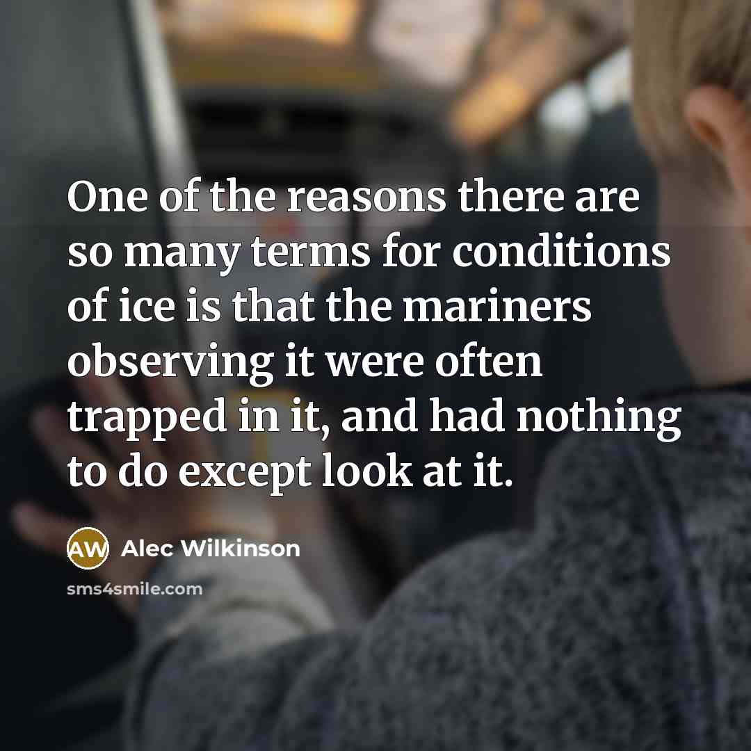 “One of the reasons there are so many terms for…” quote by Alec Wilkinson