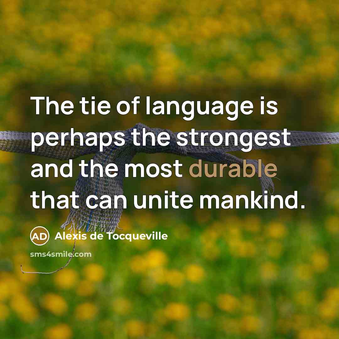 “The tie of language is perhaps the strongest and the…” quote by Alexis de Tocqueville
