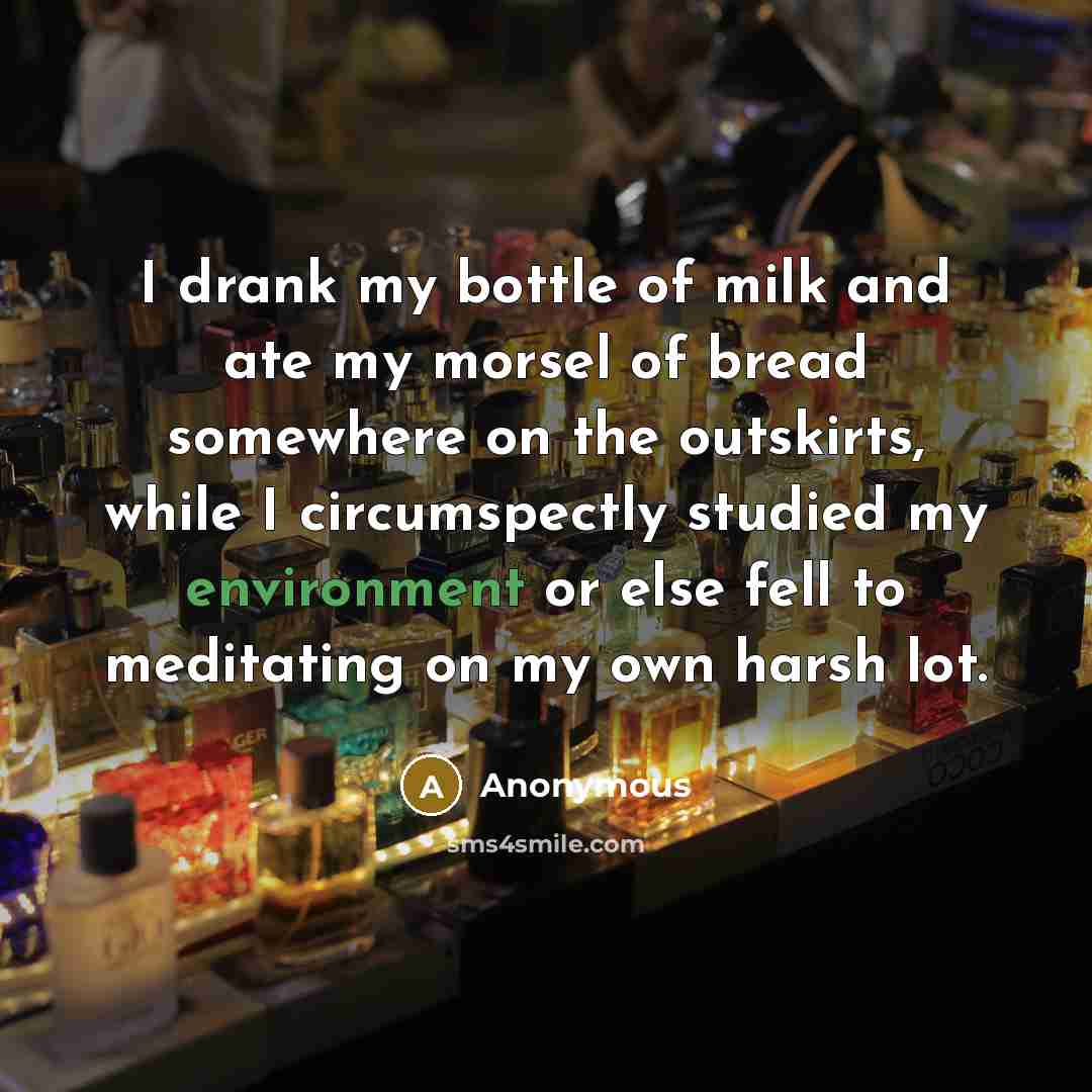 “I drank my bottle of milk and ate my morsel…” quote by Anonymous