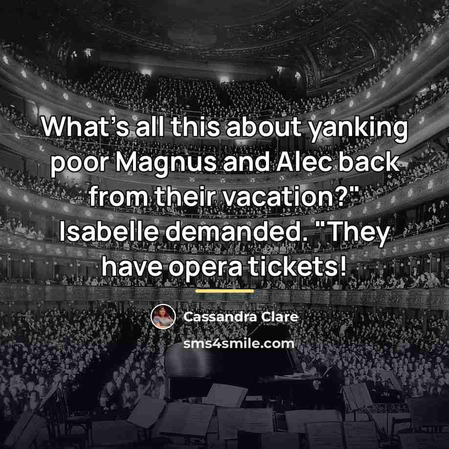 “What's all this about yanking poor Magnus and Alec back…” quote by Cassandra Clare