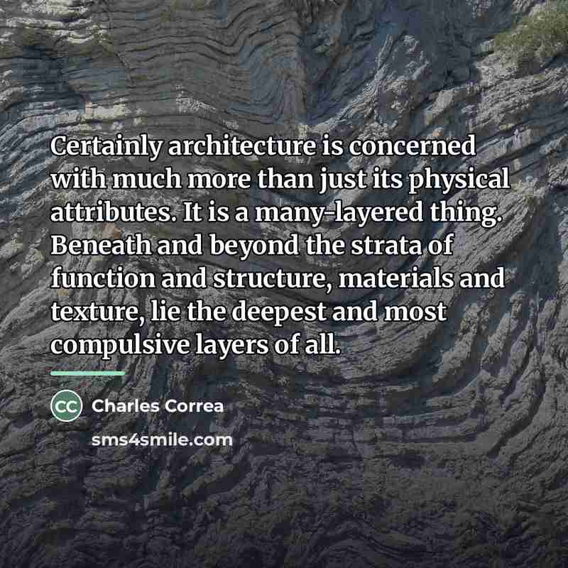 “Certainly architecture is concerned with much more than just its…” quote by Charles Correa