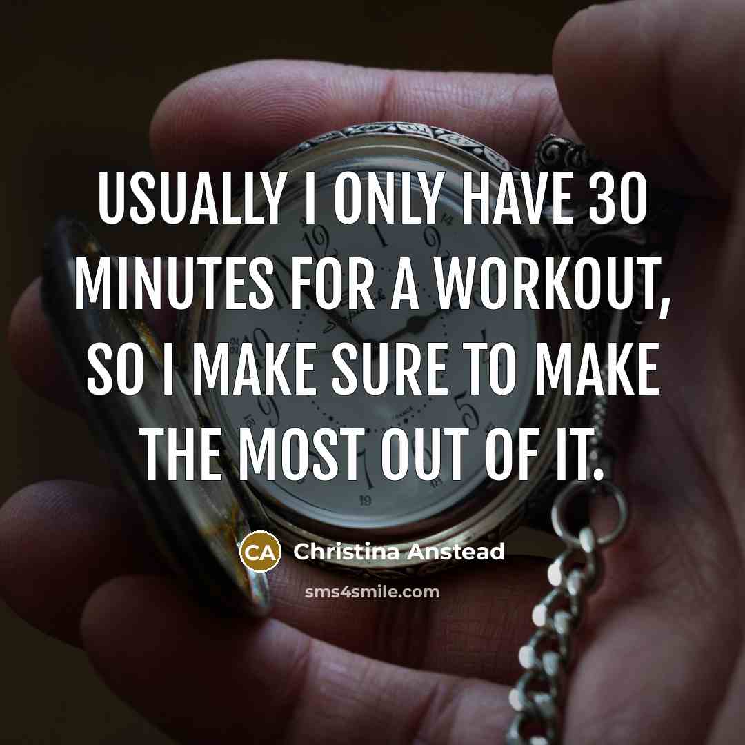“Usually I only have 30 minutes for a workout, so…” quote by Christina Anstead