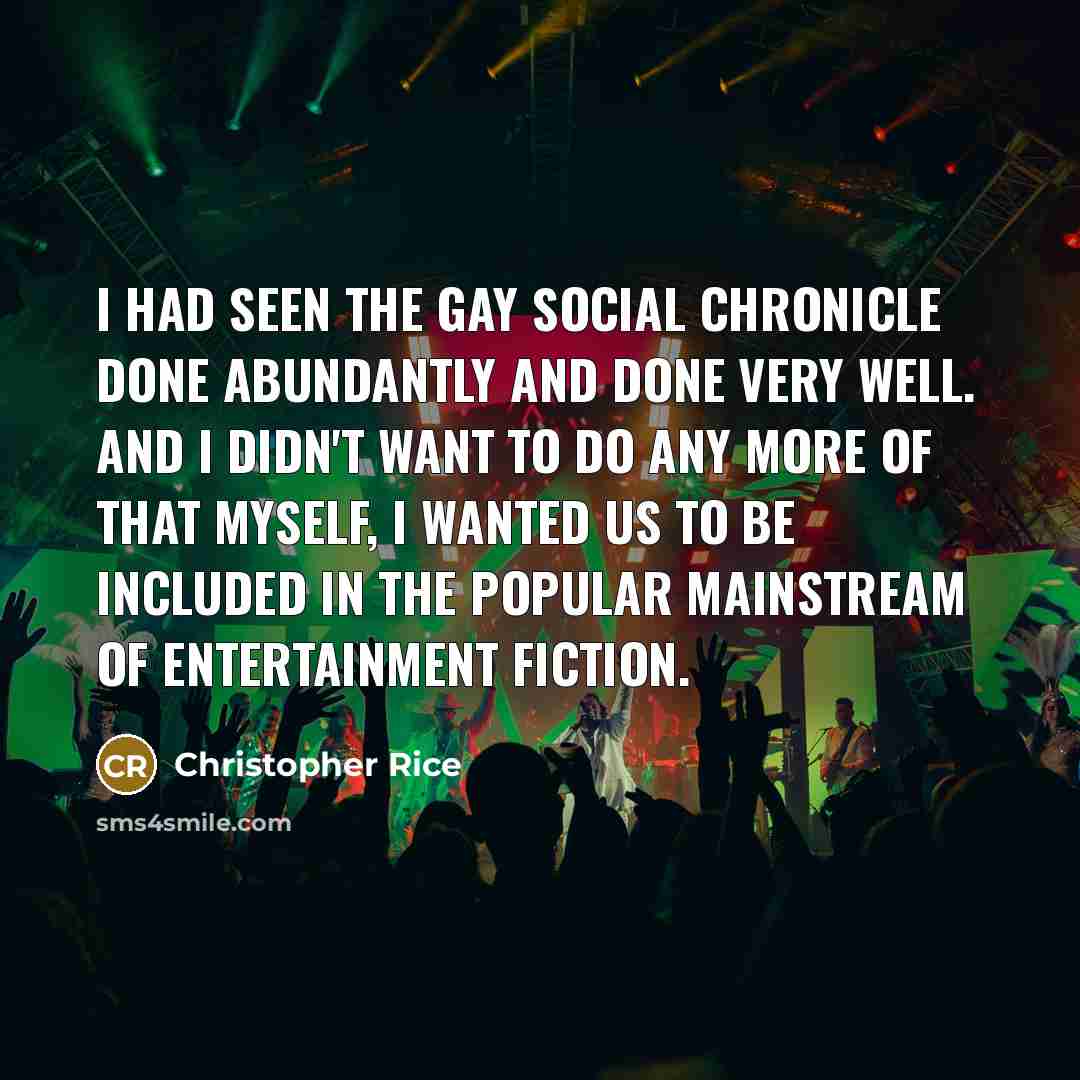 “I had seen the gay social chronicle done abundantly and…” quote by Christopher Rice
