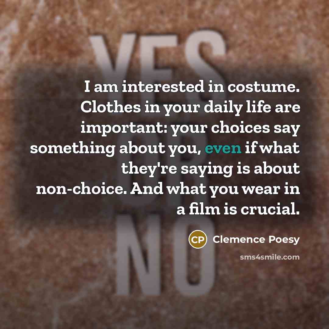 “I am interested in costume. Clothes in your daily life…” quote by Clemence Poesy