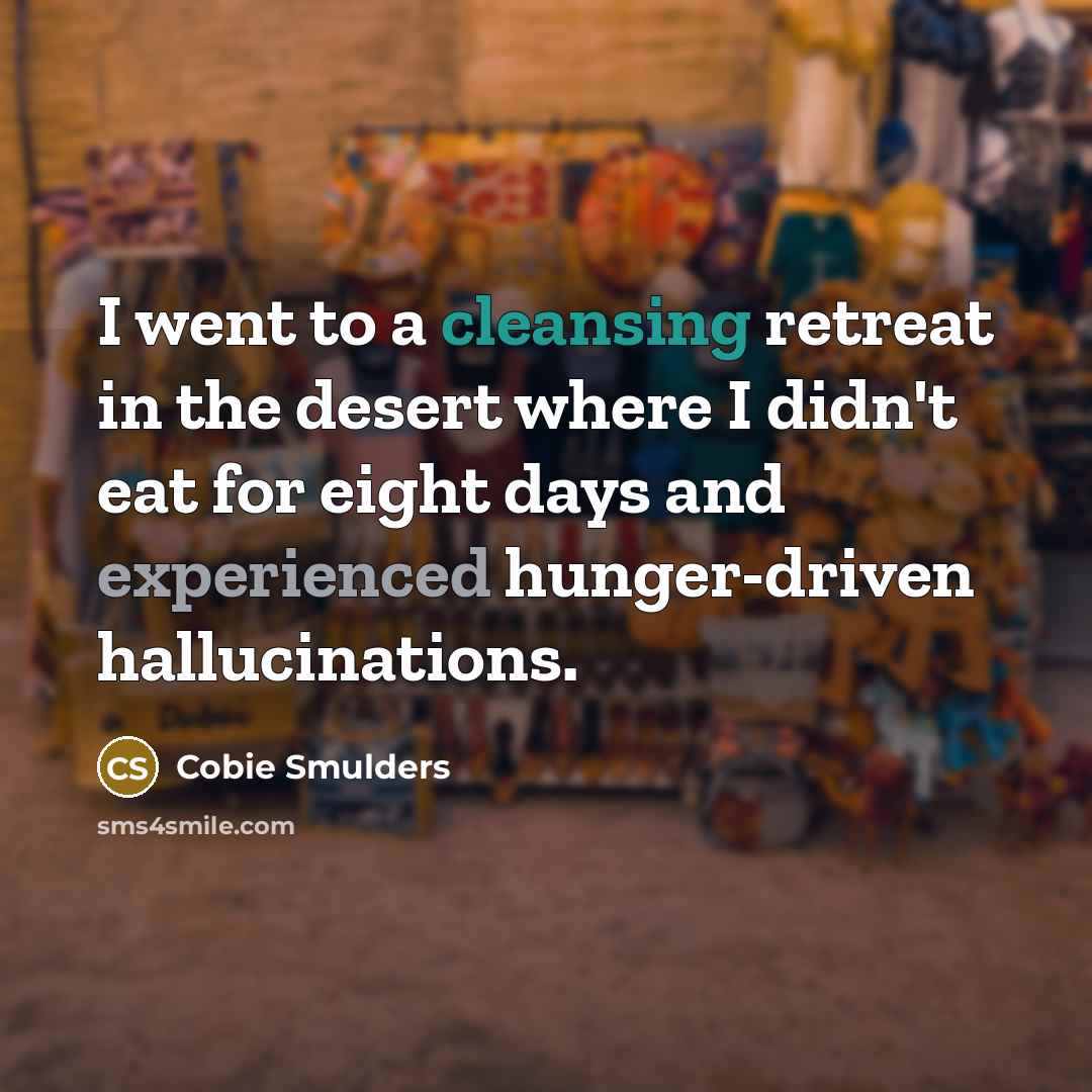 “I went to a cleansing retreat in the desert where…” quote by Cobie Smulders
