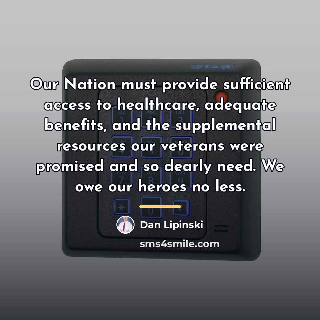 “Our Nation must provide sufficient access to healthcare, adequate benefits,…” quote by Dan Lipinski