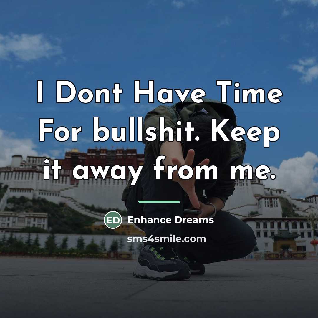 “I Dont Have Time For bullshit. Keep it away from…” quote by Enhance Dreams