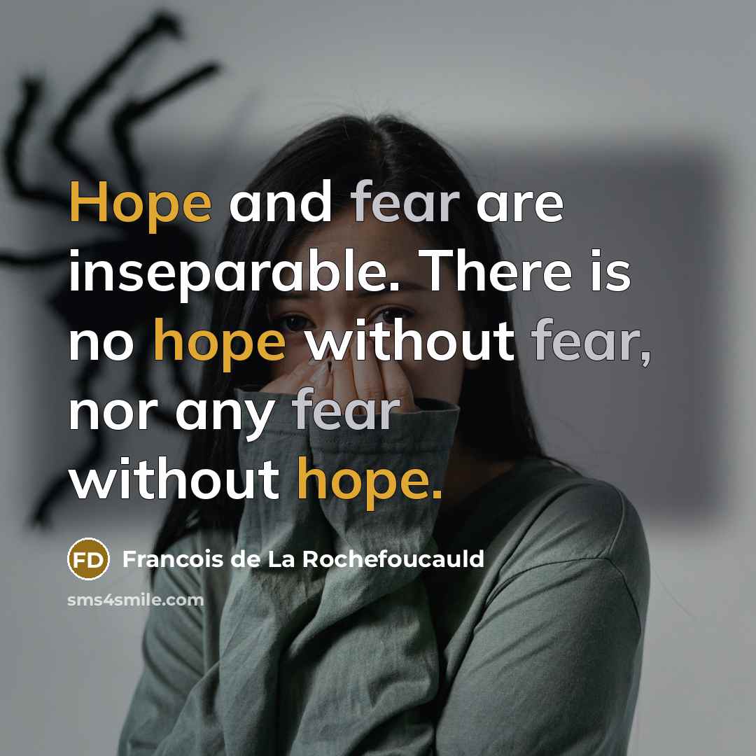 “Hope and fear are inseparable. There is no hope without…” quote by Francois de La Rochefoucauld