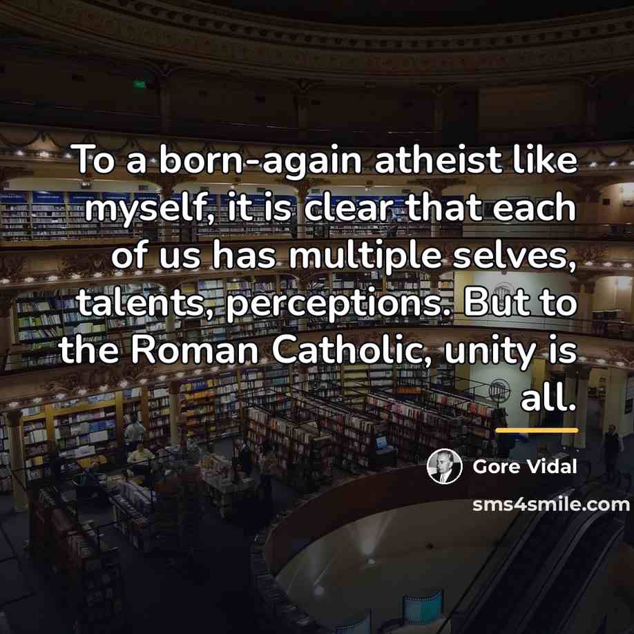 “To a born-again atheist like myself, it is clear that…” quote by Gore Vidal