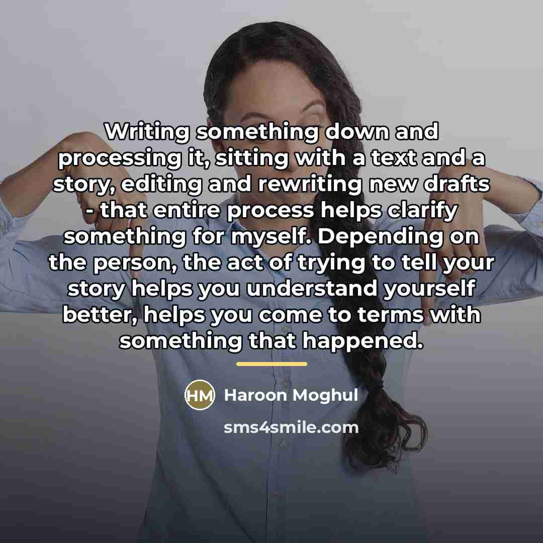 “Writing something down and processing it, sitting with a text…” quote by Haroon Moghul
