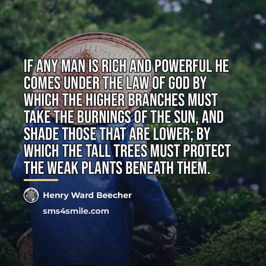 “If any man is rich and powerful he comes under…” quote by Henry Ward Beecher