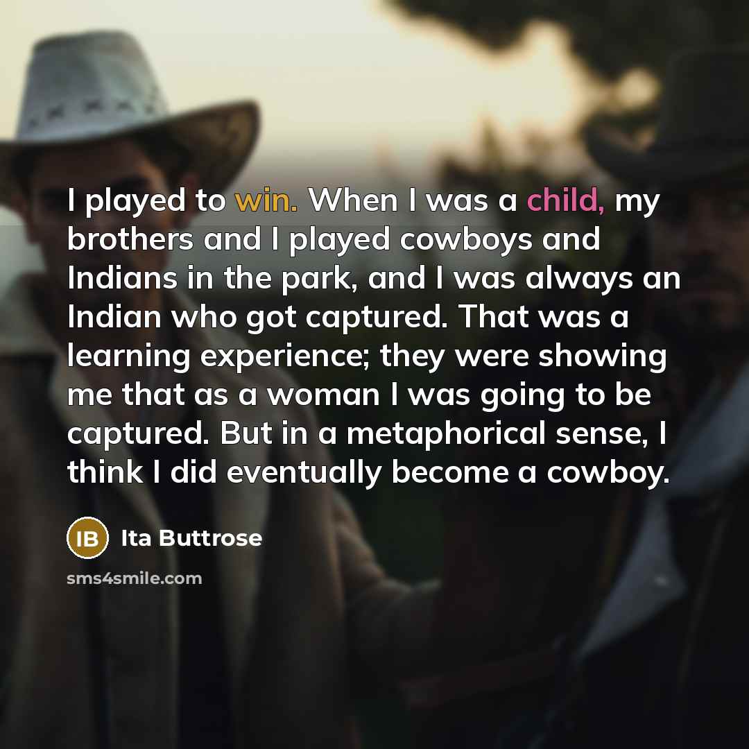 “I played to win. When I was a child, my…” quote by Ita Buttrose